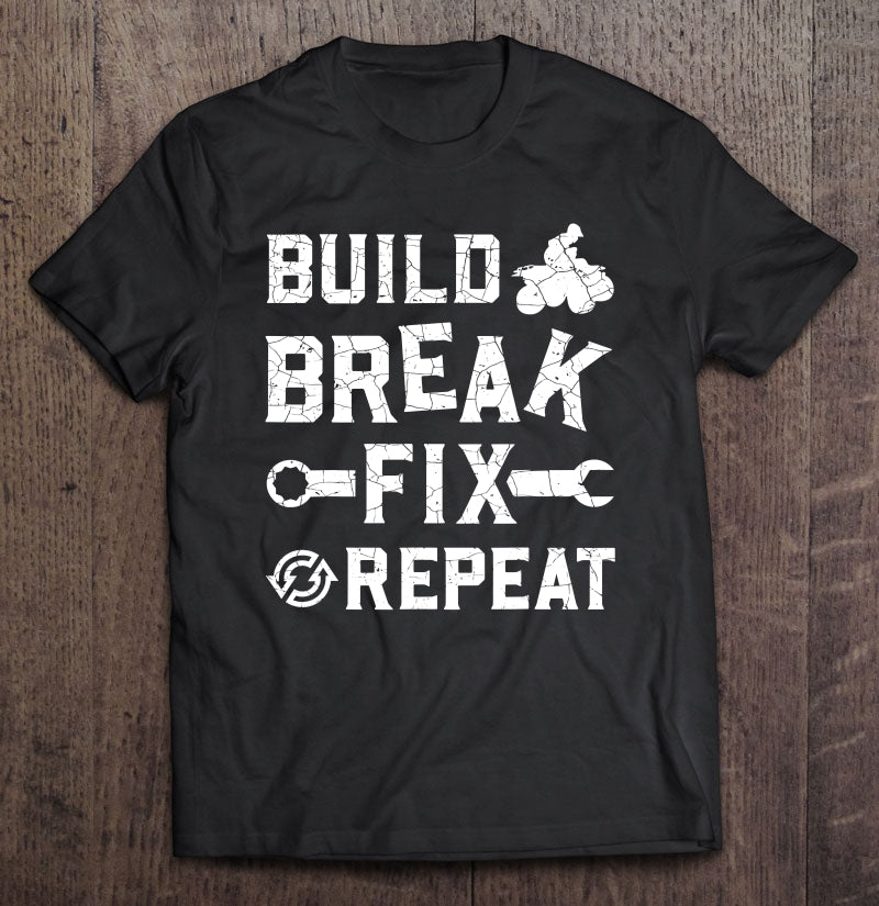 BUILD BREAK FIX REPEAT TEE SHIRT